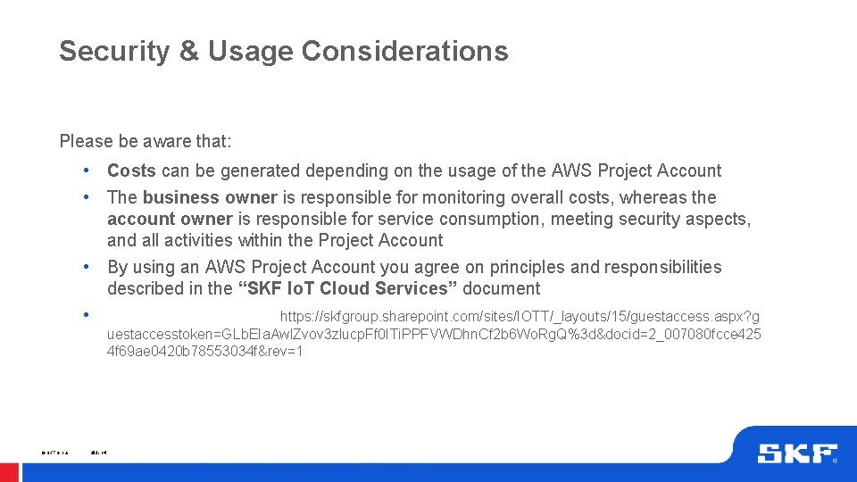 Security & Usage Considerations Please be aware that: • Costs can be generated depending Security & Usage Considerations Please be aware that: • Costs can be generated depending