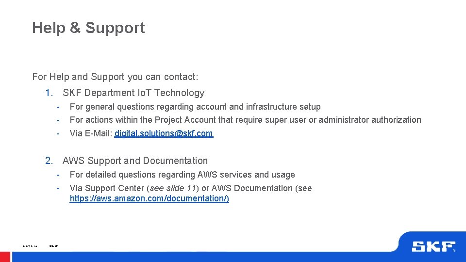 Help & Support For Help and Support you can contact: 1. SKF Department Io. Help & Support For Help and Support you can contact: 1. SKF Department Io.