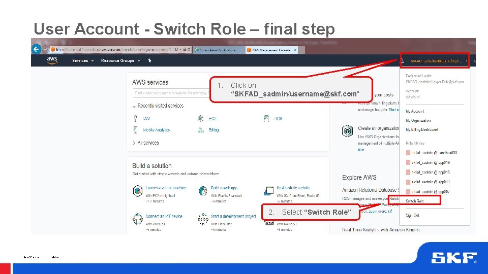 User Account - Switch Role – final step 1. Click on “SKFAD_sadmin/username@skf. com“ 2. User Account - Switch Role – final step 1. Click on “SKFAD_sadmin/username@skf. com“ 2.