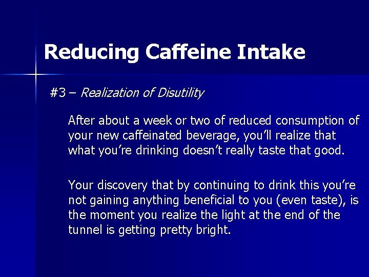 Reducing Caffeine Intake #3 – Realization of Disutility After about a week or two Reducing Caffeine Intake #3 – Realization of Disutility After about a week or two