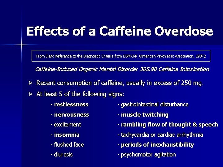 Effects of a Caffeine Overdose From Desk Reference to the Diagnostic Criteria from DSM-3 Effects of a Caffeine Overdose From Desk Reference to the Diagnostic Criteria from DSM-3