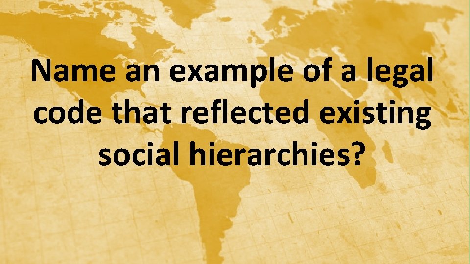 Name an example of a legal code that reflected existing social hierarchies? 