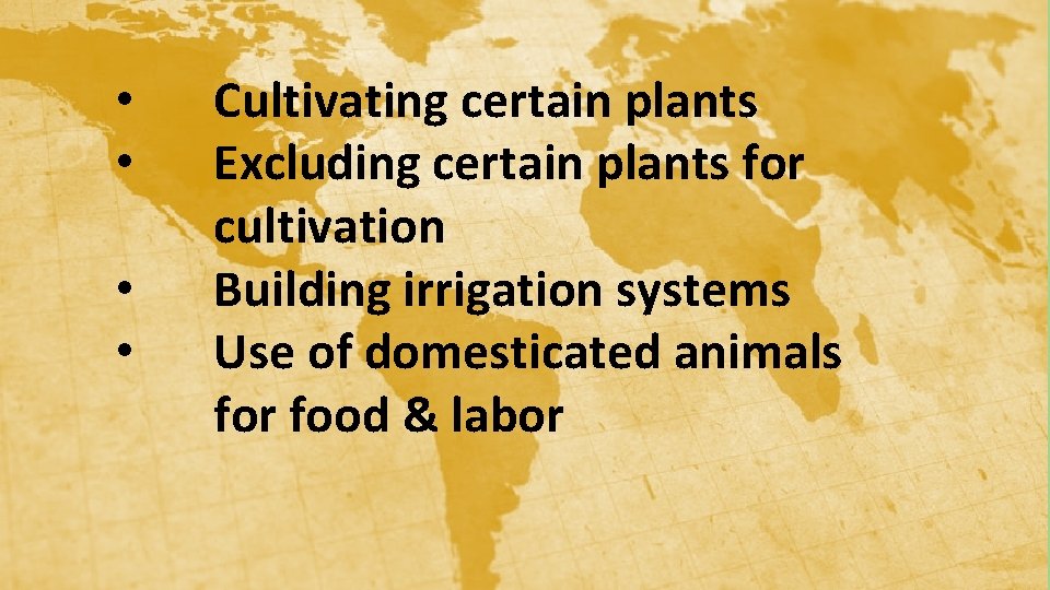 • • Cultivating certain plants Excluding certain plants for cultivation Building irrigation systems