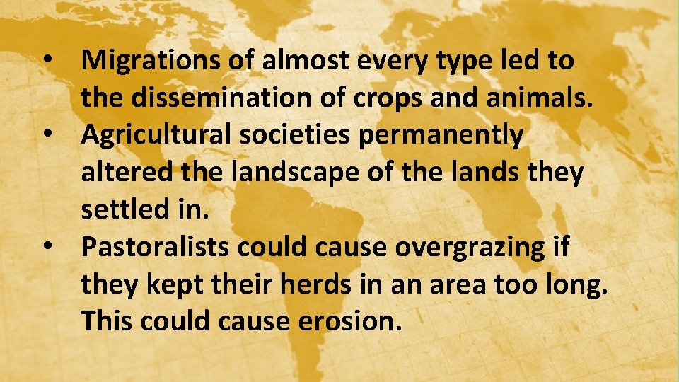  • Migrations of almost every type led to the dissemination of crops and