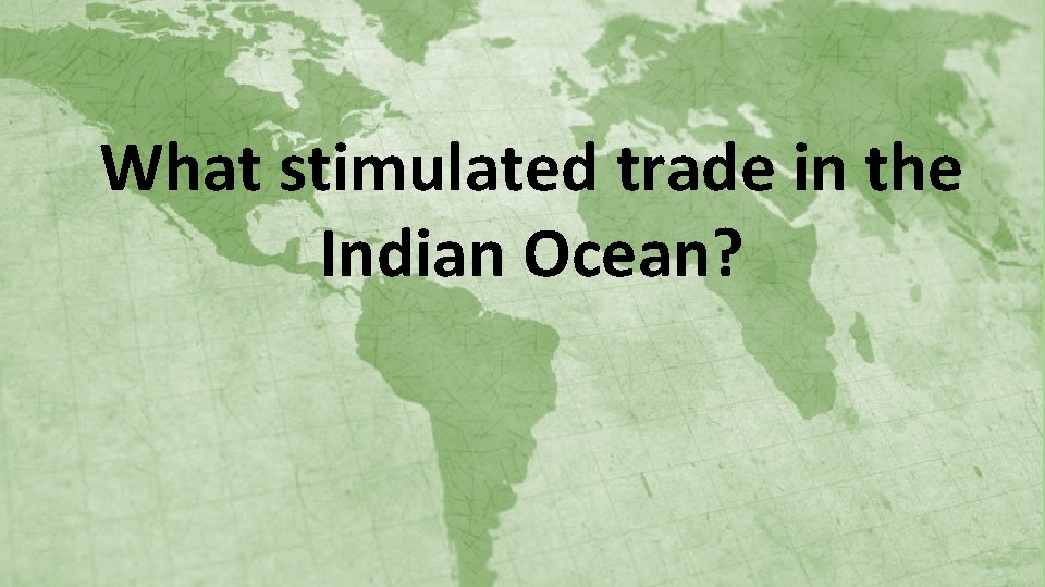 What stimulated trade in the Indian Ocean? 