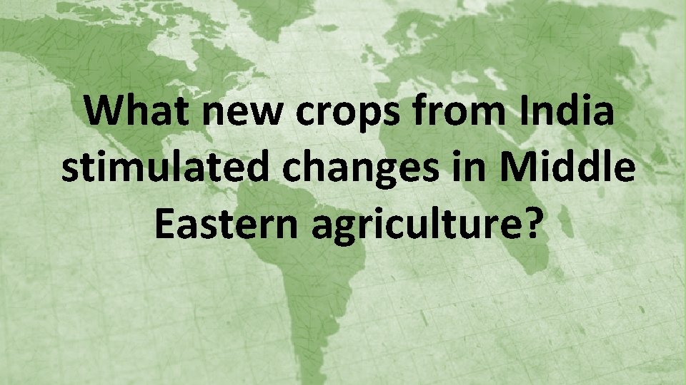 What new crops from India stimulated changes in Middle Eastern agriculture? 