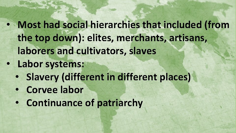  • Most had social hierarchies that included (from the top down): elites, merchants,