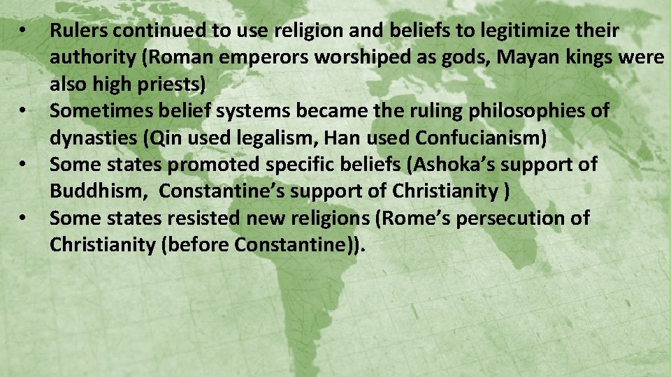  • • Rulers continued to use religion and beliefs to legitimize their authority