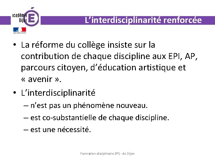 L’interdisciplinarité renforcée • La réforme du collège insiste sur la contribution de chaque discipline