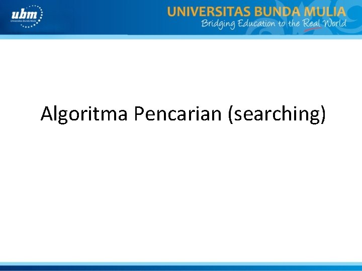 Algoritma Pencarian (searching) 