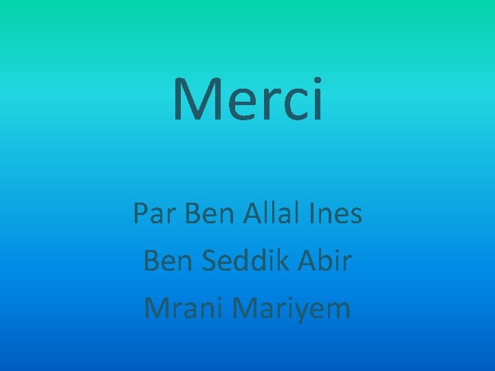 Merci Par Ben Allal Ines Ben Seddik Abir Mrani Mariyem 