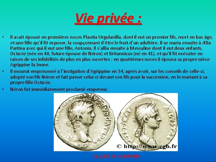 Vie privée : • • • Il avait épousé en premières noces Plautia Urgulanilla,