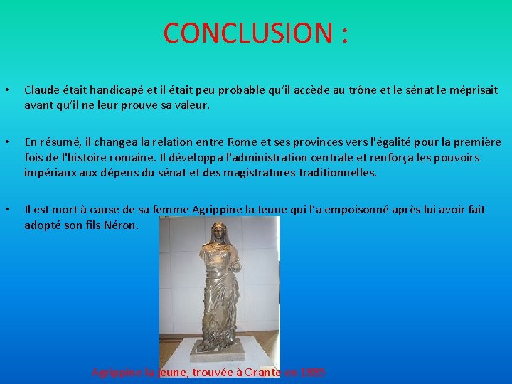 CONCLUSION : • Claude était handicapé et il était peu probable qu’il accède au