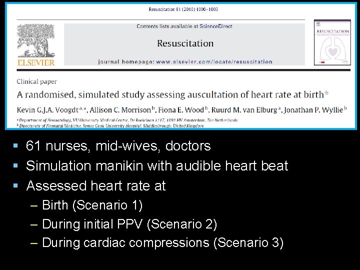§ 61 nurses, mid-wives, doctors § Simulation manikin with audible heart beat § Assessed