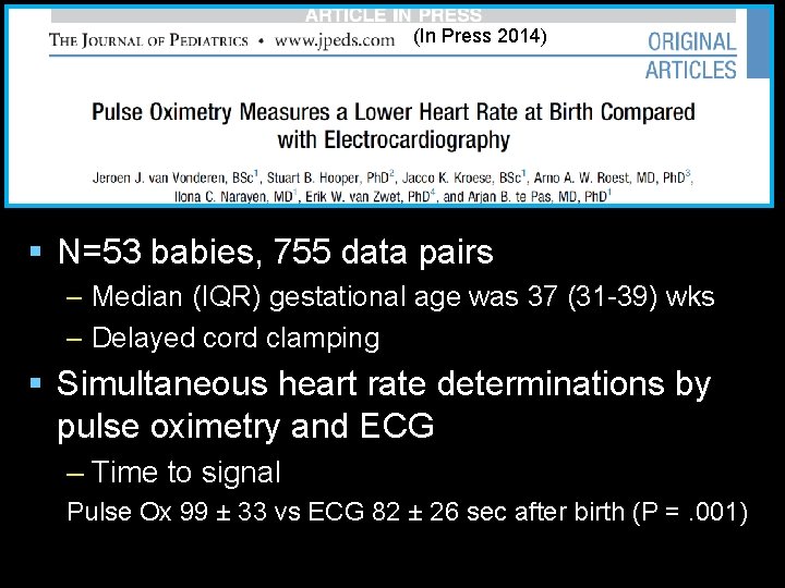 (In Press 2014) § N=53 babies, 755 data pairs – Median (IQR) gestational age