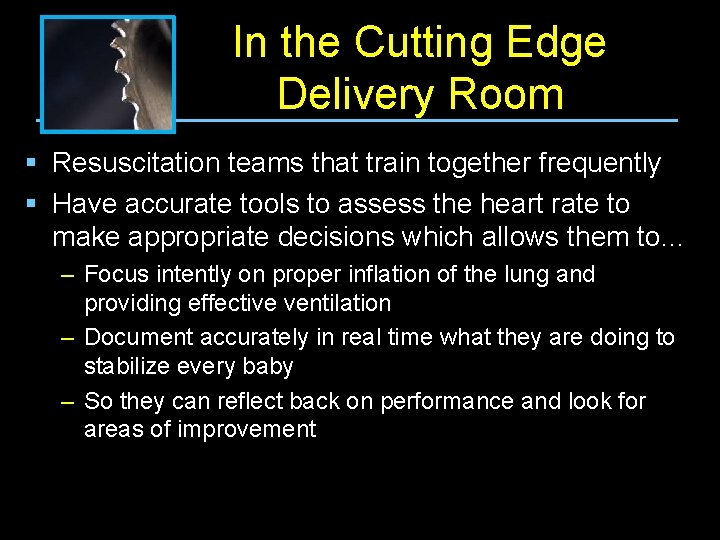 In the Cutting Edge Delivery Room § Resuscitation teams that train together frequently §
