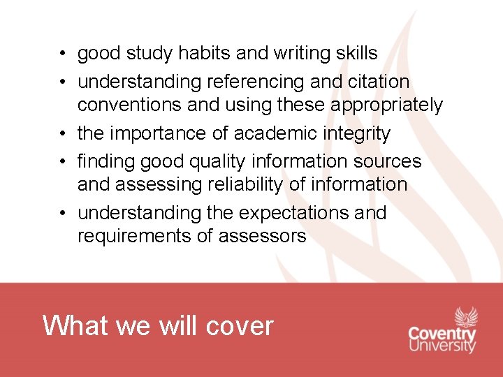 • good study habits and writing skills • understanding referencing and citation conventions • good study habits and writing skills • understanding referencing and citation conventions
