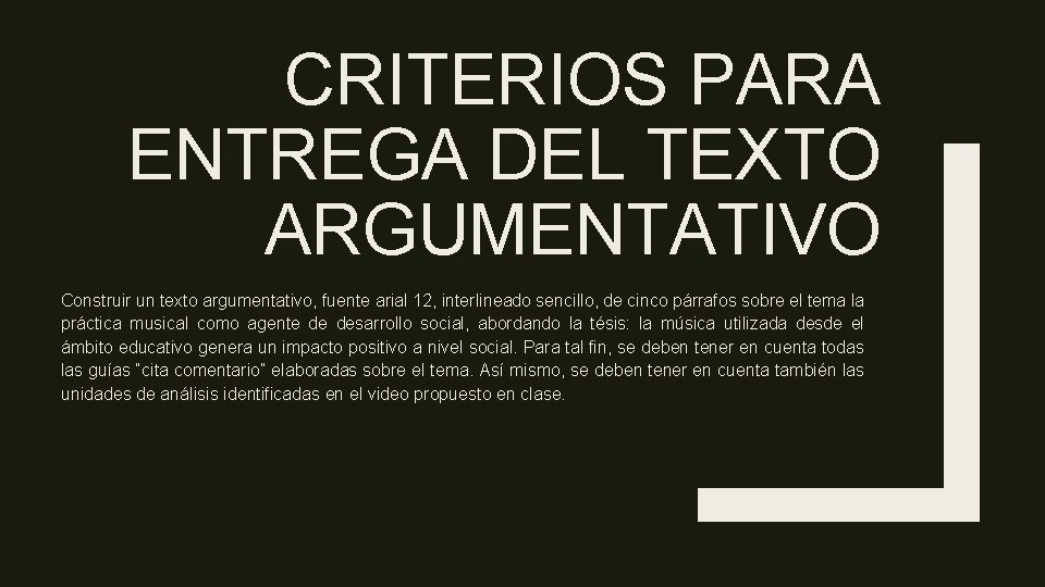 CRITERIOS PARA ENTREGA DEL TEXTO ARGUMENTATIVO Construir un texto argumentativo, fuente arial 12, interlineado