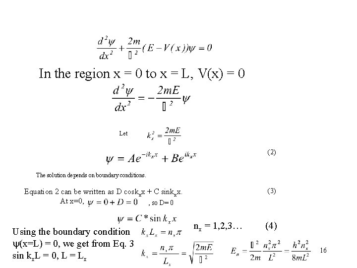 In the region x = 0 to x = L, V(x) = 0 Let In the region x = 0 to x = L, V(x) = 0 Let