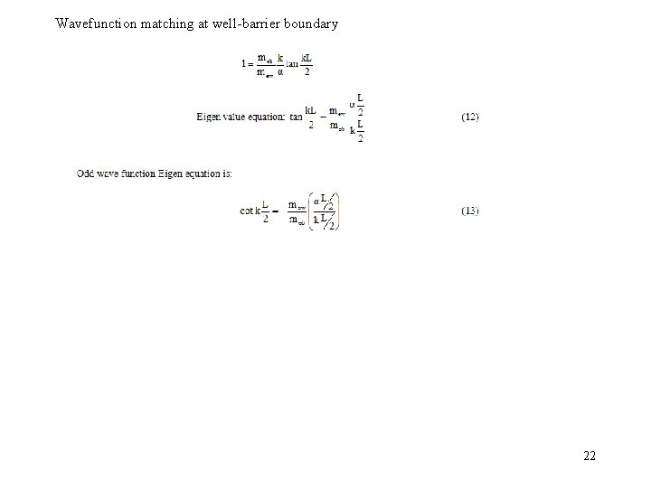 Wavefunction matching at well-barrier boundary 22 Wavefunction matching at well-barrier boundary 22