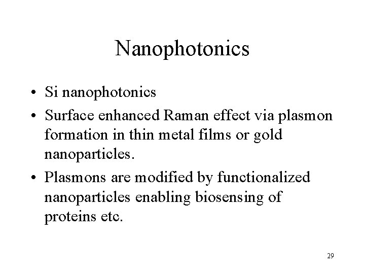 Nanophotonics • Si nanophotonics • Surface enhanced Raman effect via plasmon formation in thin Nanophotonics • Si nanophotonics • Surface enhanced Raman effect via plasmon formation in thin