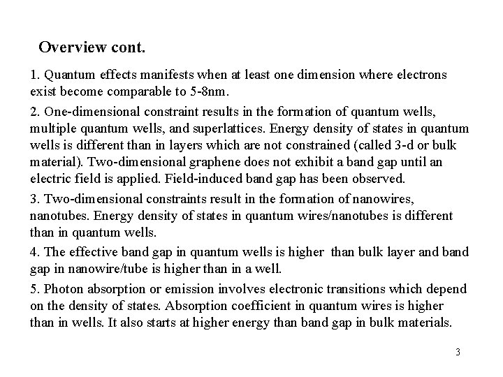 Overview cont. 1. Quantum effects manifests when at least one dimension where electrons exist Overview cont. 1. Quantum effects manifests when at least one dimension where electrons exist
