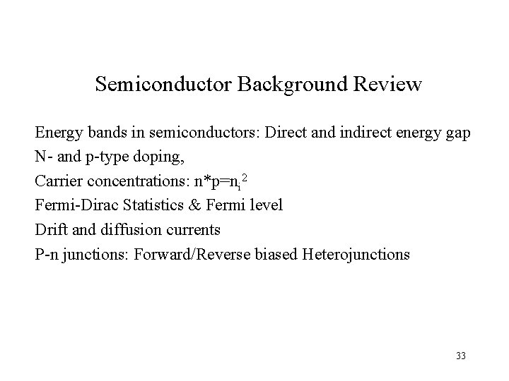 Semiconductor Background Review Energy bands in semiconductors: Direct and indirect energy gap N- and Semiconductor Background Review Energy bands in semiconductors: Direct and indirect energy gap N- and