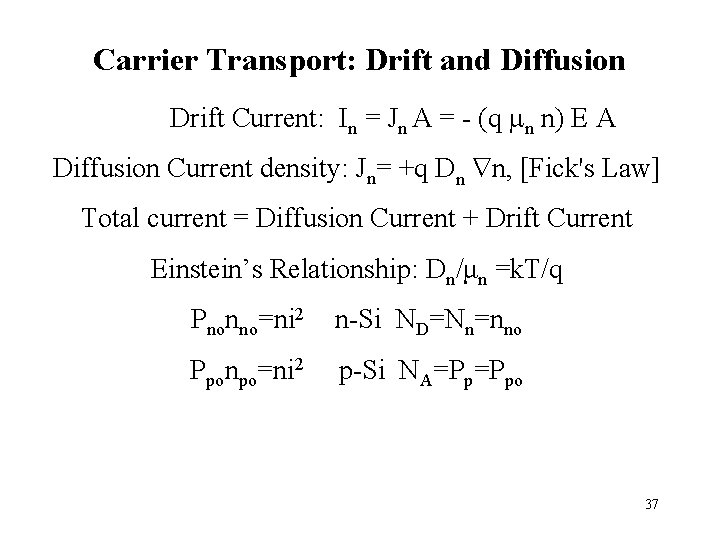 Carrier Transport: Drift and Diffusion Drift Current: In = Jn A = - (q Carrier Transport: Drift and Diffusion Drift Current: In = Jn A = - (q