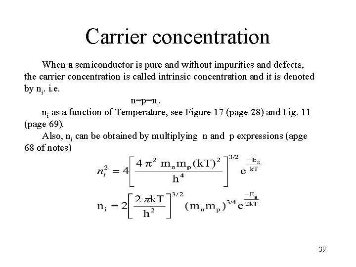 Carrier concentration When a semiconductor is pure and without impurities and defects, the carrier Carrier concentration When a semiconductor is pure and without impurities and defects, the carrier