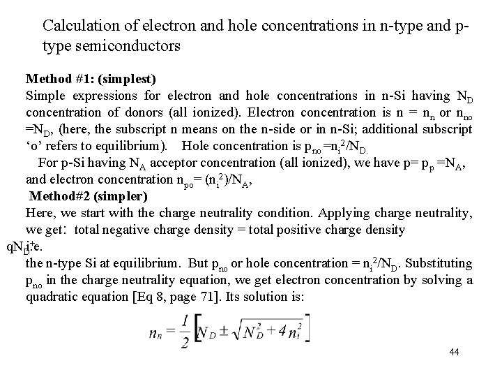 Calculation of electron and hole concentrations in n-type and ptype semiconductors Method #1: (simplest) Calculation of electron and hole concentrations in n-type and ptype semiconductors Method #1: (simplest)