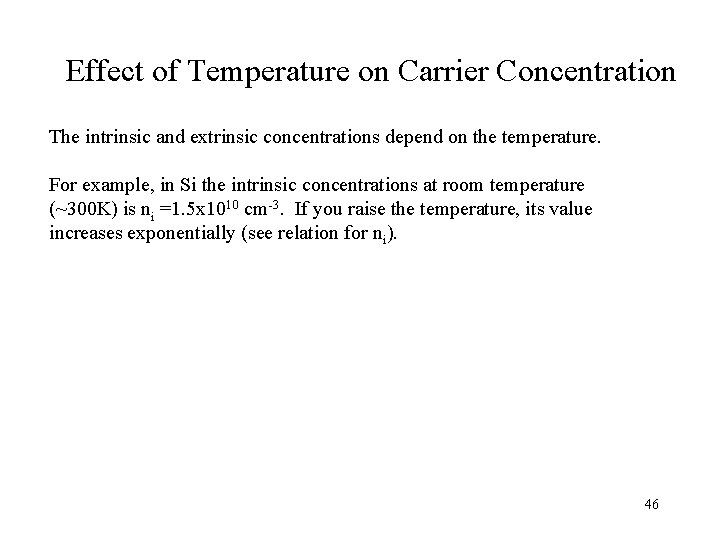 Effect of Temperature on Carrier Concentration The intrinsic and extrinsic concentrations depend on the Effect of Temperature on Carrier Concentration The intrinsic and extrinsic concentrations depend on the