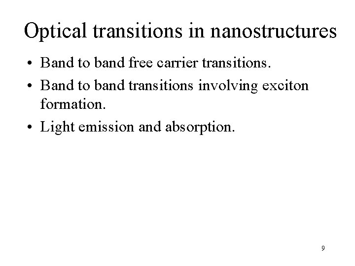 Optical transitions in nanostructures • Band to band free carrier transitions. • Band to Optical transitions in nanostructures • Band to band free carrier transitions. • Band to