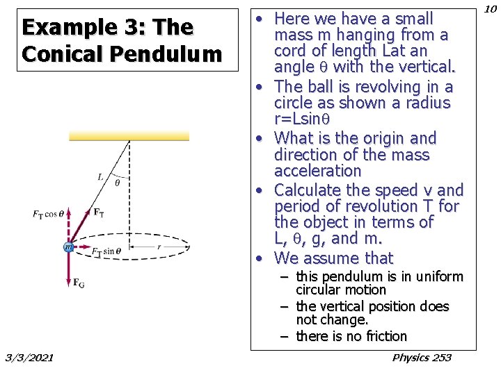 Example 3: The Conical Pendulum • Here we have a small mass m hanging