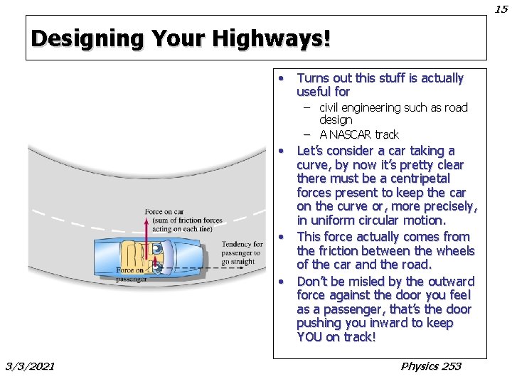 15 Designing Your Highways! • Turns out this stuff is actually useful for –