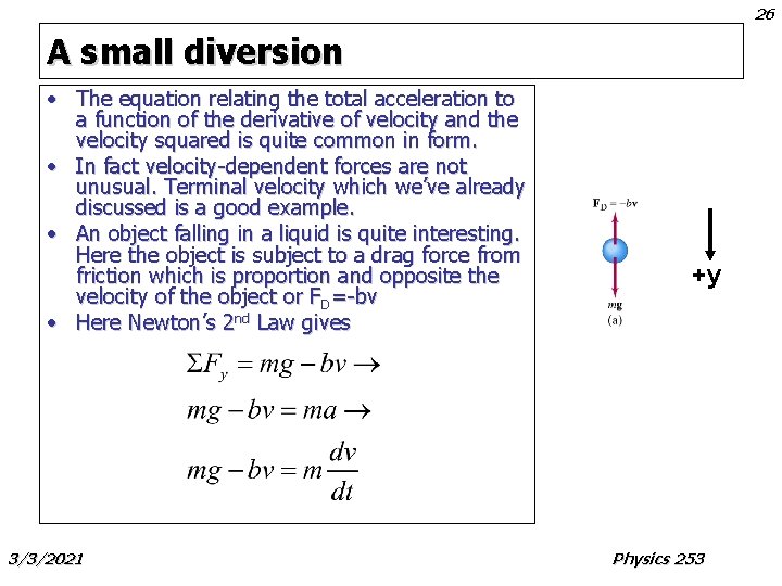 26 A small diversion • The equation relating the total acceleration to a function