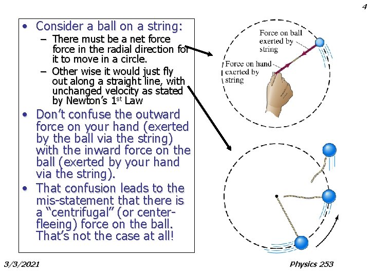 4 • Consider a ball on a string: – There must be a net