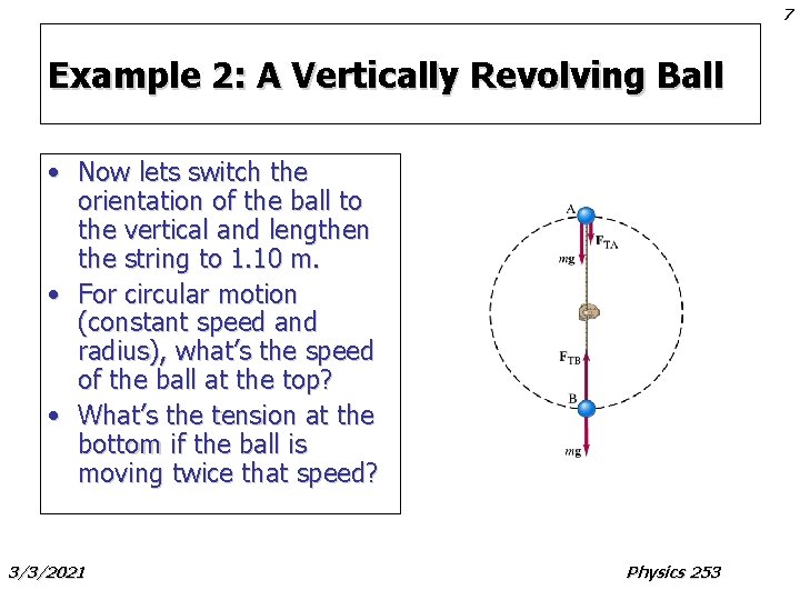 7 Example 2: A Vertically Revolving Ball • Now lets switch the orientation of