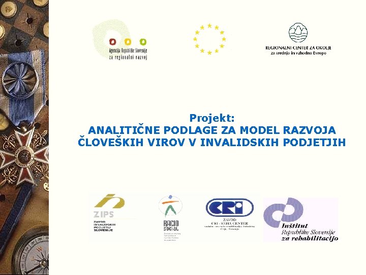 Projekt: ANALITIČNE PODLAGE ZA MODEL RAZVOJA ČLOVEŠKIH VIROV V INVALIDSKIH PODJETJIH 