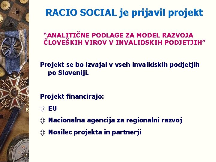 RACIO SOCIAL je prijavil projekt “ANALITIČNE PODLAGE ZA MODEL RAZVOJA ČLOVEŠKIH VIROV V INVALIDSKIH