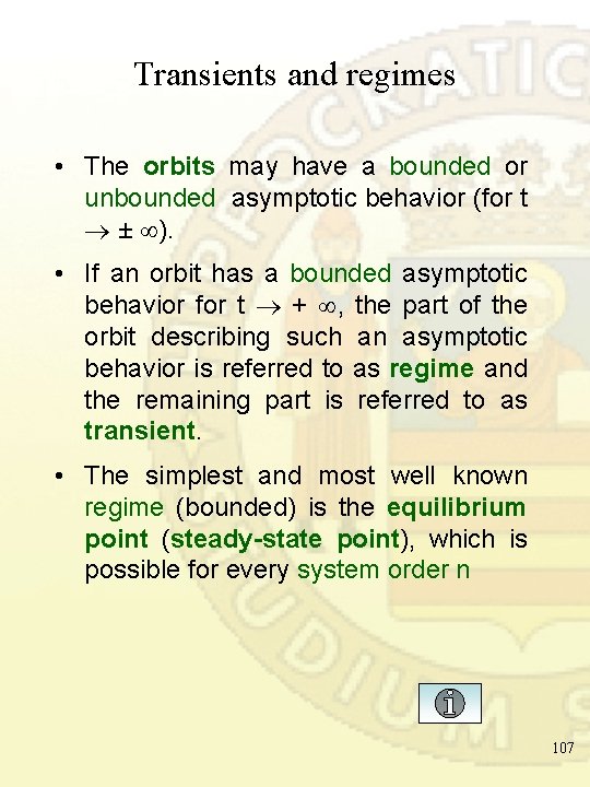 Transients and regimes • The orbits may have a bounded or unbounded asymptotic behavior Transients and regimes • The orbits may have a bounded or unbounded asymptotic behavior