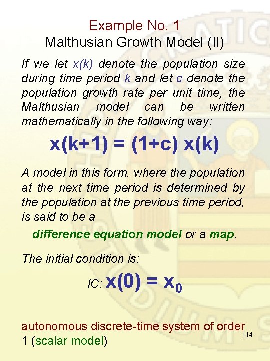 Example No. 1 Malthusian Growth Model (II) If we let x(k) denote the population Example No. 1 Malthusian Growth Model (II) If we let x(k) denote the population