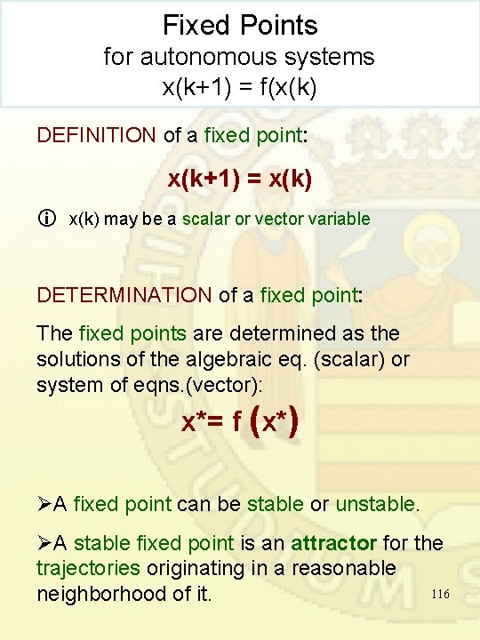 Fixed Points for autonomous systems x(k+1) = f(x(k) DEFINITION of a fixed point: x(k+1) Fixed Points for autonomous systems x(k+1) = f(x(k) DEFINITION of a fixed point: x(k+1)