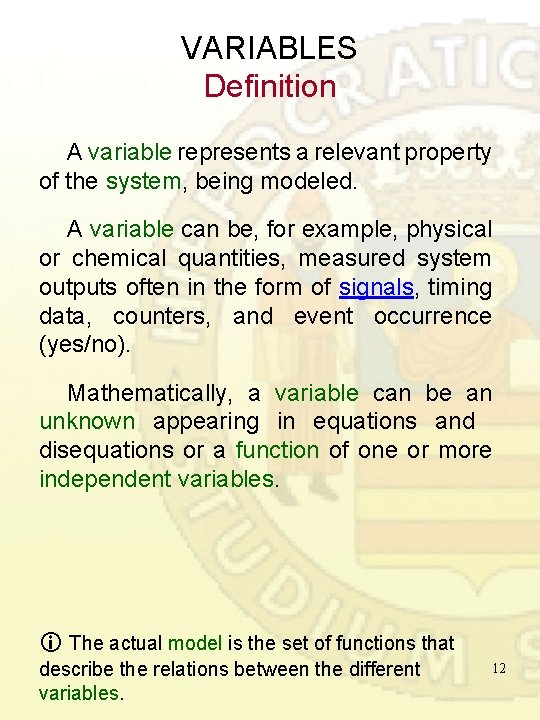 VARIABLES Definition A variable represents a relevant property of the system, being modeled. A VARIABLES Definition A variable represents a relevant property of the system, being modeled. A