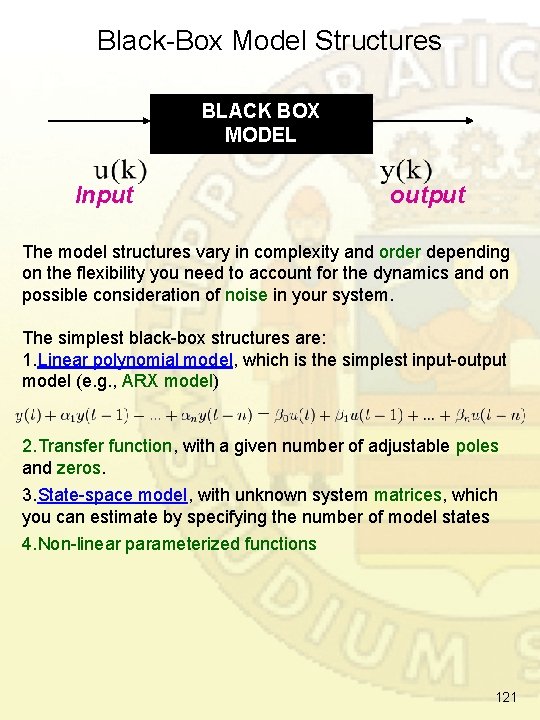 Black-Box Model Structures BLACK BOX MODEL Input output The model structures vary in complexity Black-Box Model Structures BLACK BOX MODEL Input output The model structures vary in complexity