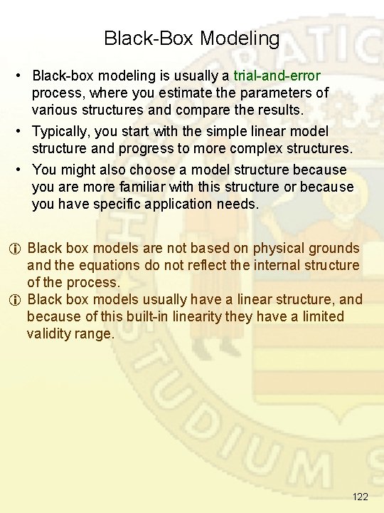Black-Box Modeling • Black-box modeling is usually a trial-and-error process, where you estimate the Black-Box Modeling • Black-box modeling is usually a trial-and-error process, where you estimate the