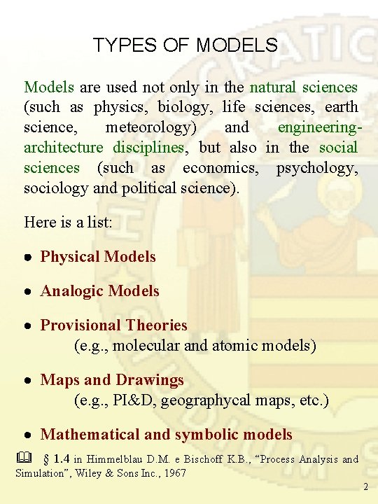 TYPES OF MODELS Models are used not only in the natural sciences (such as TYPES OF MODELS Models are used not only in the natural sciences (such as