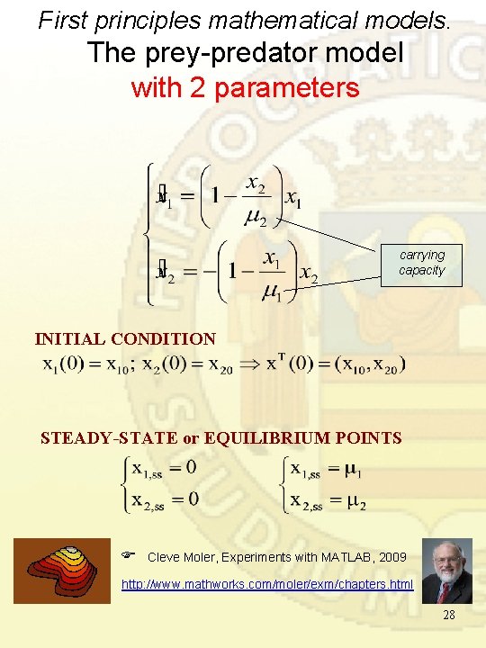 First principles mathematical models. The prey-predator model with 2 parameters carrying capacity INITIAL CONDITION First principles mathematical models. The prey-predator model with 2 parameters carrying capacity INITIAL CONDITION