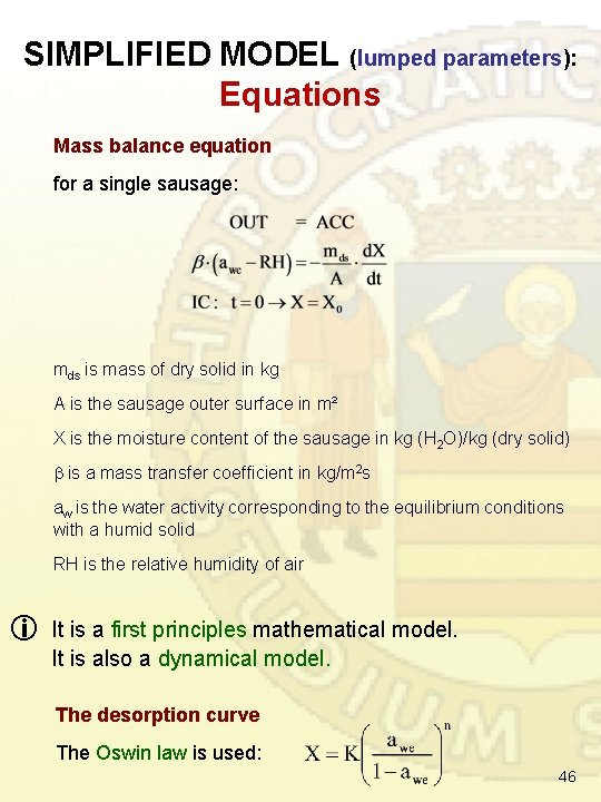 SIMPLIFIED MODEL (lumped parameters): Equations Mass balance equation for a single sausage: mds is SIMPLIFIED MODEL (lumped parameters): Equations Mass balance equation for a single sausage: mds is