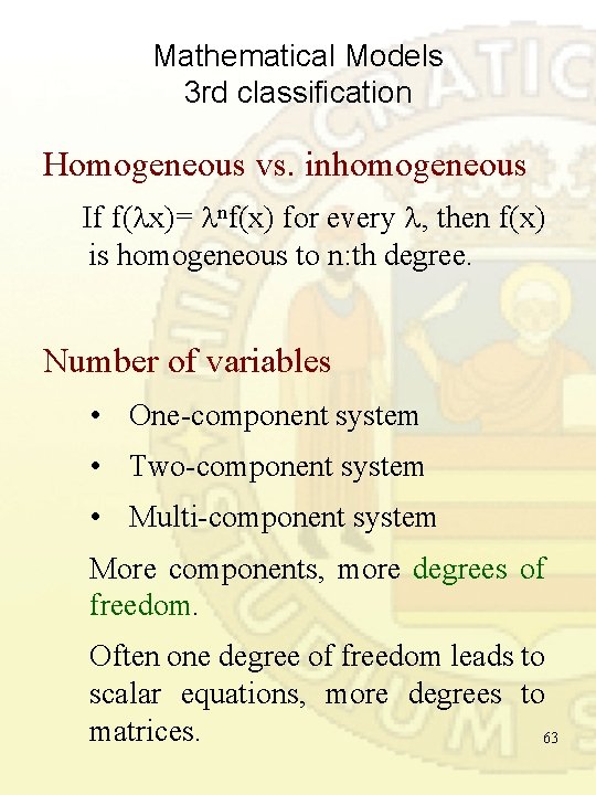 Mathematical Models 3 rd classification Homogeneous vs. inhomogeneous If f( x)= nf(x) for every Mathematical Models 3 rd classification Homogeneous vs. inhomogeneous If f( x)= nf(x) for every