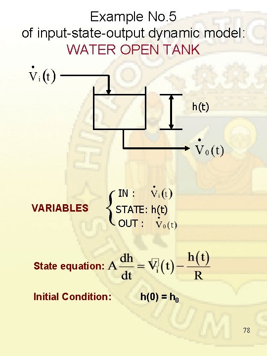 Example No. 5 of input-state-output dynamic model: WATER OPEN TANK h(t) IN : VARIABLES Example No. 5 of input-state-output dynamic model: WATER OPEN TANK h(t) IN : VARIABLES